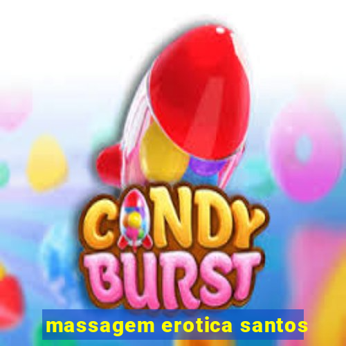 massagem erotica santos